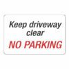 HEADLINE SIGN KEEP DRIVEWAY CLEAR NO PARKING 203 X 350MM